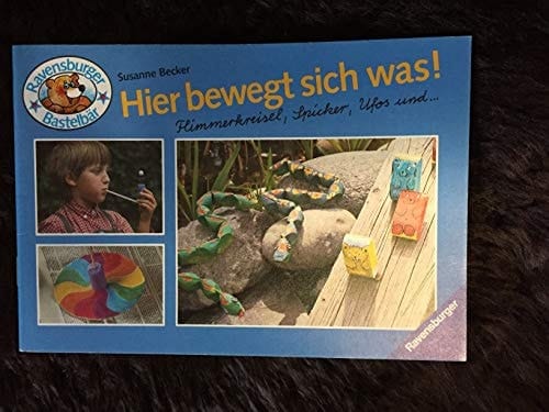 Hier bewegt sich was! Flimmerkreisel, Spicker, Ufos und ...