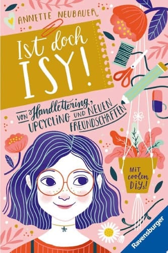Ist doch Isy!, Band 1 - Von Handlettering, Upcycling und neuen Freundschaften
