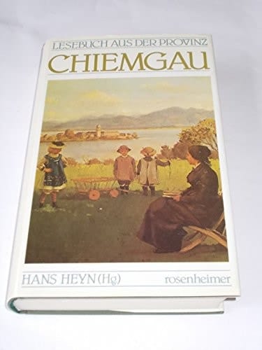 Chiemgau Lesebuch aus d. Provinz