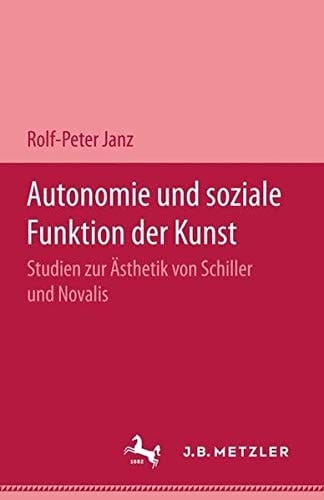 Autonomie und soziale Funktion der Kunst;: Studien zur Ästhetik von Schiller und Novalis (German Edition)