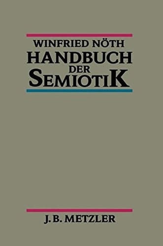 Handbuch der Semiotik (German Edition)