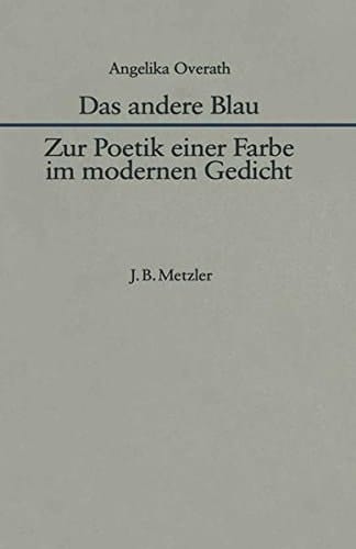 Das andere Blau: Zur Poetik einer Farbe im modernen Gedicht (German Edition)
