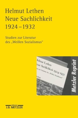 Neue Sachlichkeit 1924-1932: Studien zur Literatur des "Weißen Sozialismus" (German Edition)