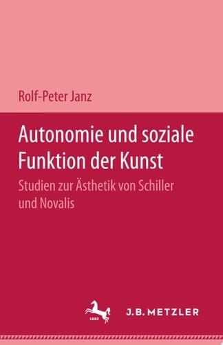 Autonomie und soziale Funktion der Kunst Studien zur Ästhetik von Schiller und Novalis