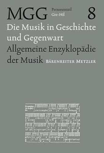 Die Musik in Geschichte und Gegenwart allgemeine Enzyklopädie der Musik. Gri-Hil. Personenteil 8