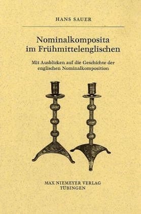 Nominalkomposita im Frümittelenglischen mit Ausblicken auf die Geschichte der englischen Nominalkomposition