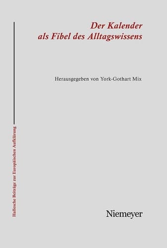 Der Kalender als Fibel des Alltagswissens (Hallesche Beiträge Zur Europäischen Aufklärung, 27) (German Edition)