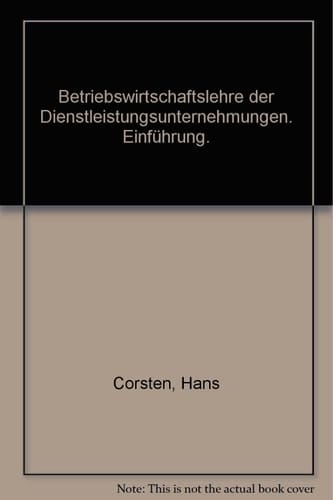 Betriebswirtschaftslehre der Dienstleistungsunternehmungen Einführung