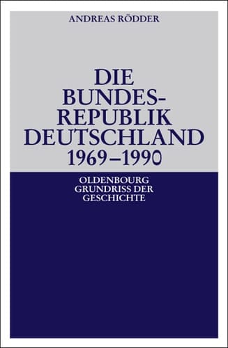Die Bundesrepublik Deutschland 1969-1990