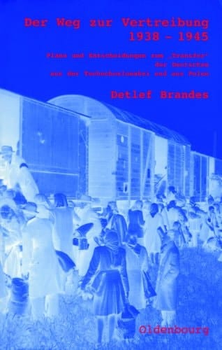 Der Weg zur Vertreibung 1938 - 1945