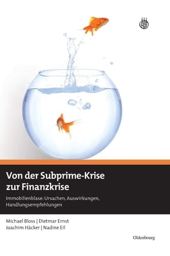Von der Subprime-Krise zur Finanzkrise Immobilienblase: Ursachen, Auswirkungen, Handlungsempfehlungen