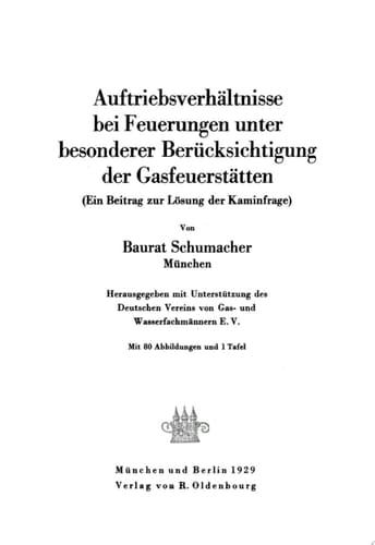 Auftriebsverhältnisse bei Feuerungen unter besonderer Berücksichtigung der Gasfeuerstätten (Ein Beitrag zur Lösung der Kaminfrage)