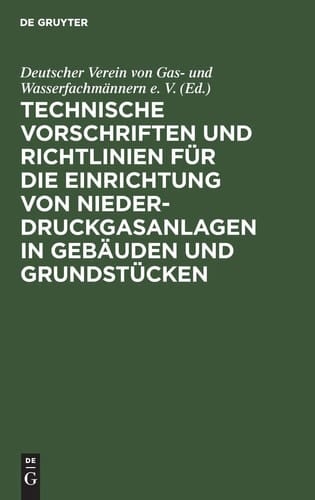 Technische Vorschriften und Richtlinien Für Die Einrichtung Von Niederdruckgasanlagen in Gebäuden und Grundstücken DVGW - TVR Gas 1938