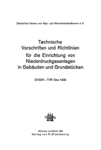 Technische Vorschriften und Richtlinien für die Einrichtung von Niederdruckgasanlagen in Gebäuden und Grundstücken
