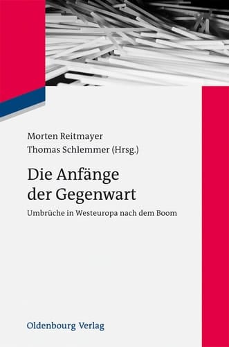 Die Anfänge der Gegenwart Umbrüche in Westeuropa nach dem Boom
