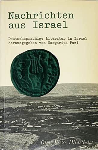 Nachrichten aus Israel: Deutschsprachige Literatur in Israel (Auslandsdeutsche Literatur der Gegenwart) (German Edition)
