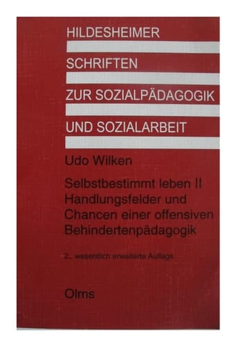 Selbstbestimmt leben II Handlungsfelder und Chancen einer offensiven Behindertenpädagogik