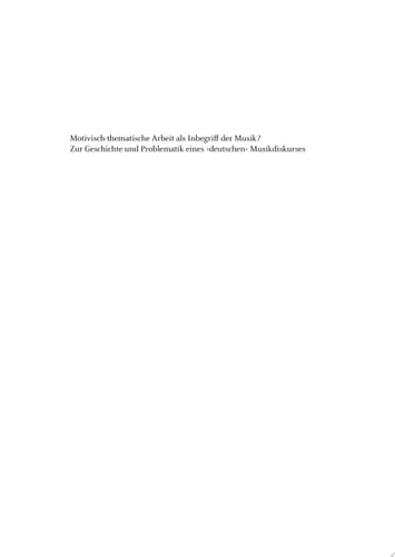 Motivisch-thematische Arbeit als Inbegriff der Musik? Zur Geschichte und Problematik eines 'deutschen' Musikdiskurses