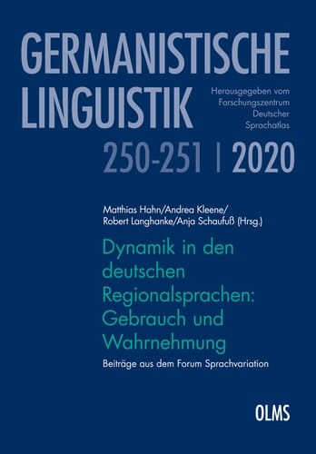 Dynamik in den deutschen Regionalsprachen: Gebrauch und Wahrnehmung Beiträge aus dem Forum Sprachvariation.