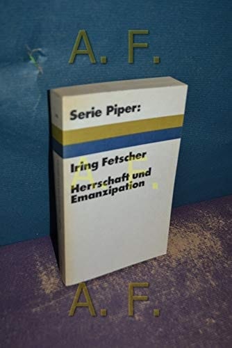 Herrschaft und Emanzipation: Zur Philosophie des Bürgertums (Serie Piper ; 146) (German Edition)