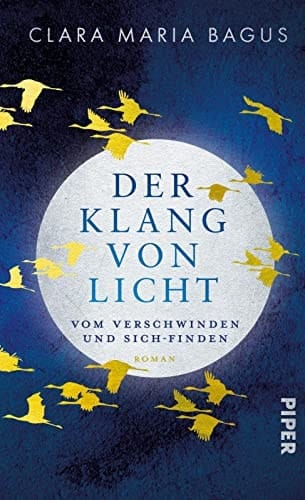 Der Klang von Licht vom Verschwinden und Sich-Finden : Roman