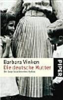 Die deutsche Mutter der lange Schatten eines Mythos