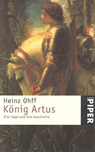 König Artus eine Sage und ihre Geschichte