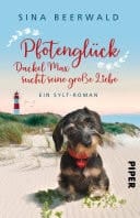 Pfotenglück – Dackel Max sucht seine große Liebe Ein Sylt-Roman | Lustiger Urlaubsroman an der Nordsee