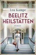 Beelitz Heilstätten Roman | Historischer Roman über einen Ort mit vielen Geschichten