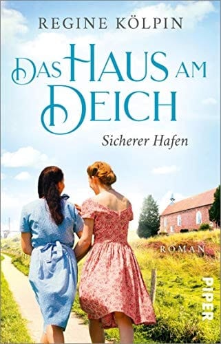 Das Haus am Deich – Sicherer Hafen Roman | Gefühlvoller Nordsee-Roman