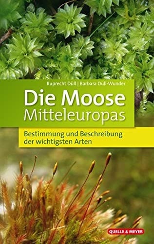 Die Moose Mitteleuropas Bestimmung und Beschreibung der wichtigsten Arten