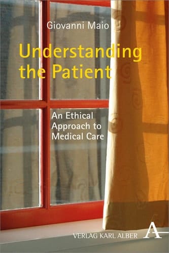 Understanding the Patient An Ethical Approach to Medical Care