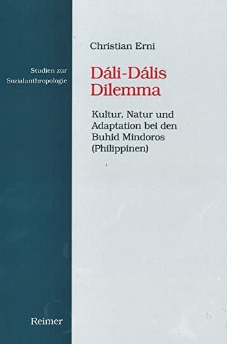 Dáli Dális Dilemma Kultur, Natur und Adaptation bei den Buhid Mindoros (Philippinen)