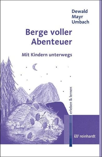 Berge voller Abenteuer Mit Kindern unterwegs