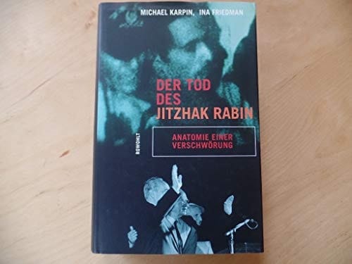 Der Tod des Jitzhak Rabin Anatomie einer Verschwörung