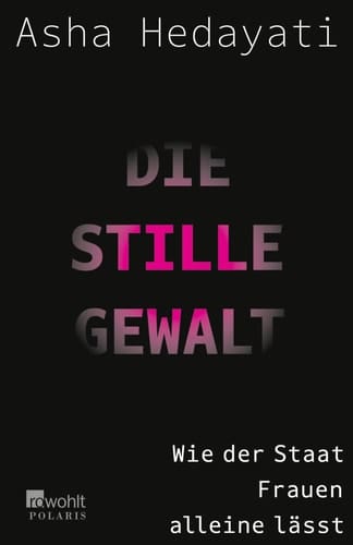 Die stille Gewalt wie der Staat Frauen alleinlässt