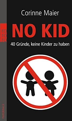 No Kid 40 Gründe, keine Kinder zu haben