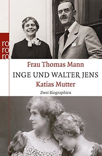 Frau Thomas Mann. Katias Mutter zwei Biographien