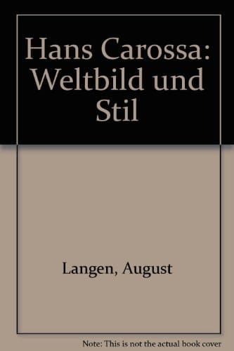 Hans Carossa: Weltbild u. Stil (German Edition)