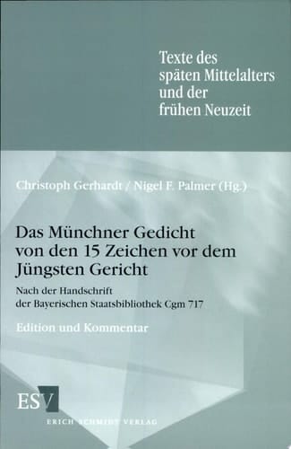Das Münchner Gedicht von den fünfzehn Zeichen vor dem Jüngsten Gericht Nach der Handschrift der Bayerischen Staatsbibliothek Cgm 717 : Edition und Kommentar