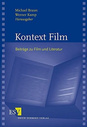 Kontext Film: Beiträge zu Film und Literatur