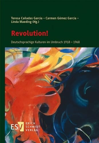 Revolution! Deutschsprachige Kulturen im Umbruch 1918-1968