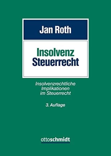 Insolvenz-Steuerrecht insolvenzrechtliche Implikationen im Steuerrecht