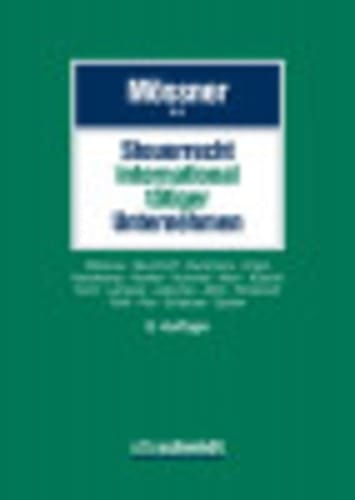 Steuerrecht international tätiger Unternehmen Handbuch der Besteuerung von Auslandsaktivitäten inländischer Unternehmen und von Inlandsaktivitäten ausländischer Unternehmen.