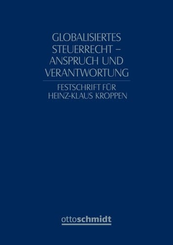 Globalisiertes Steuerrecht - Anspruch und Verantwortung
