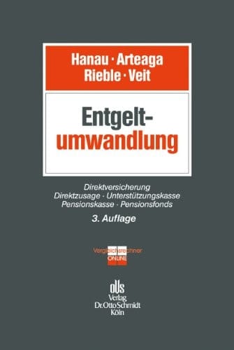 Entgeltumwandlung Rechtsgrundlagen, Gestaltung und Potential in der betrieblichen Altersversorgung