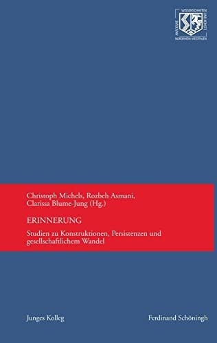 Erinnerung Studien zu Konstruktionen, Persistenzen und gesellschaftlichem Wandel