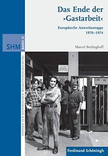 Das Ende der "Gastarbeit" europäische Anwerbestopps 1970-1974