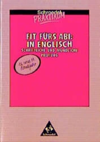 Fit fürs Abi Schriftliche und mündliche Prüfung ... : 12. und 13. Schuljahr. In Englisch / Rudolf Beck .... .... ...