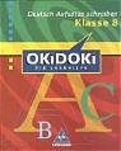 OKiDOKi die Lernhilfe Deutsch. Aufsätze schreiben. .... .... Schuljahr 8. / Peter Delp ; Harald Stöveken